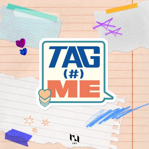 INI　10/11(水)発売 5TH SINGLE『TAG ME』CD発売に先駆け 4曲デジタル配信スタート！