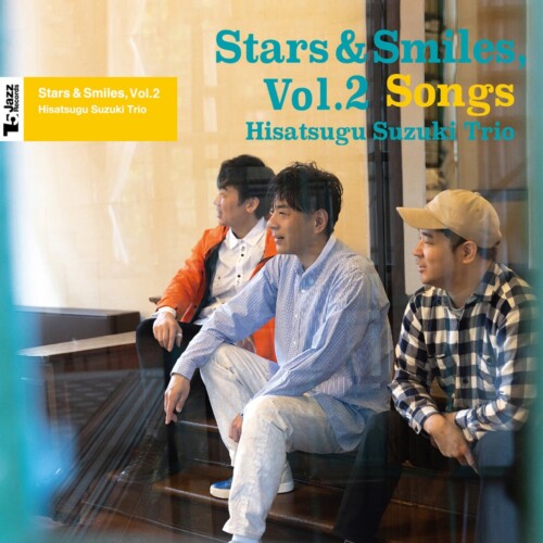 サックス奏者 鈴木央紹ニュー・アルバム「Stars & Smiles, Vol. 2 (Songs)」Playersに続く続編は歌モノの名曲をカバーしたSongsとしてリリース