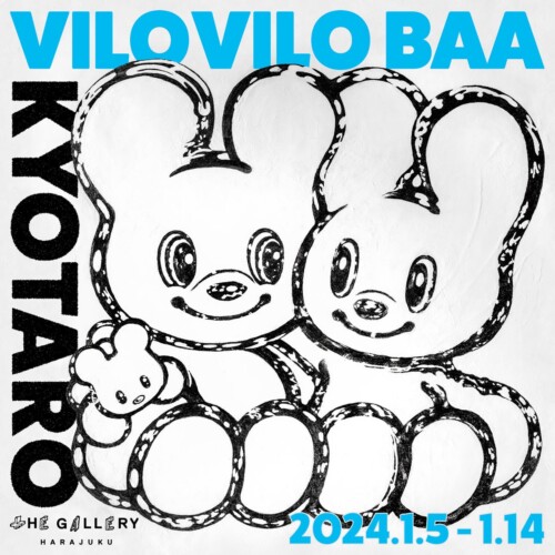 tHE GALLERY HARAJUKUにて、1月5日(金)より、KYOTAROによる個展「VILOVILO BAA」を開催。