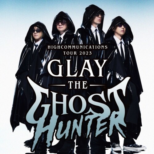 『GLAY HIGHCOMMUNICATIONS TOUR 2023-The Ghost Hunter-』スカパー！のチャンネル「日テレプラス」で来年2月...