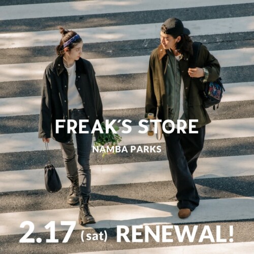 2/17(土)、FREAK’S STOREなんばパークスがリニューアルオープン！