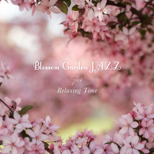 カフェミュージックを多く手掛ける「JAZZ PARADISE」の最新アルバム! 花々が揺れる庭でジャズが奏でる調べ!「...