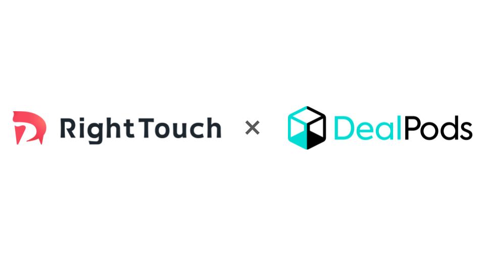 株式会社RightTouch、購買体験の向上・営業組織の標準化のためにデジタルセールスルーム「DealPods」を導入！