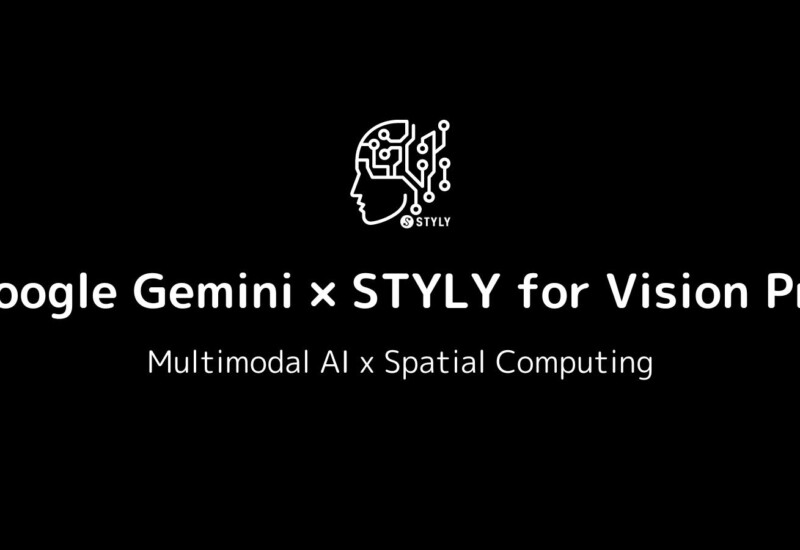 【AI×空間コンピューティング】STYLYが マルチモーダルAI「Google Gemini」を搭載したSTYLY for Vision Pro向...