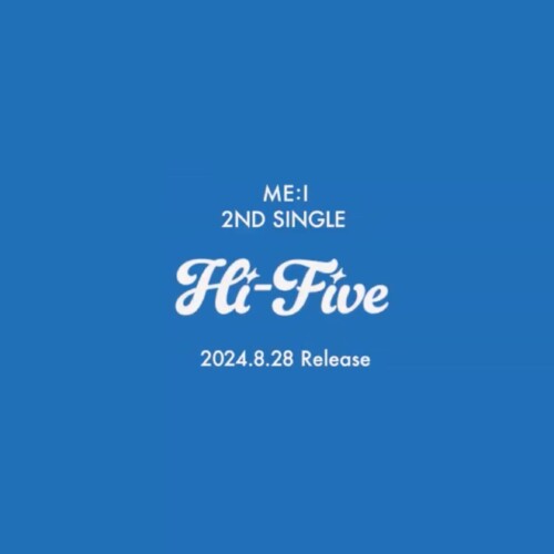ME:I（ミーアイ）初のカムバック！2ND SINGLE『Hi-Five』8月28日(水)発売決定!!!