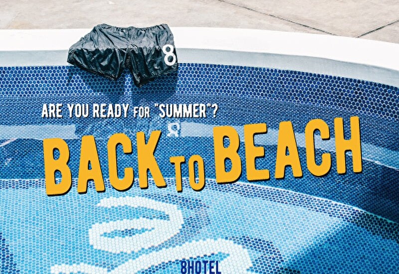 [8HOTEL] ARE YOU READY FOR “SUMMER”？夏の想い出を彩るビーチアイテムが揃う８HOTELの「BACK TO BEACH CAMP...