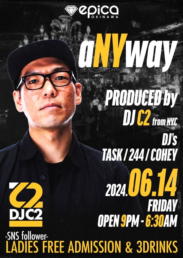 沖縄の国内最大級CLUB「epica OKINAWA」にて
HIP HOPの本場ニューヨーク仕込みの“DJ C2”プロデュースによる
ニューパーティー「aNYw...