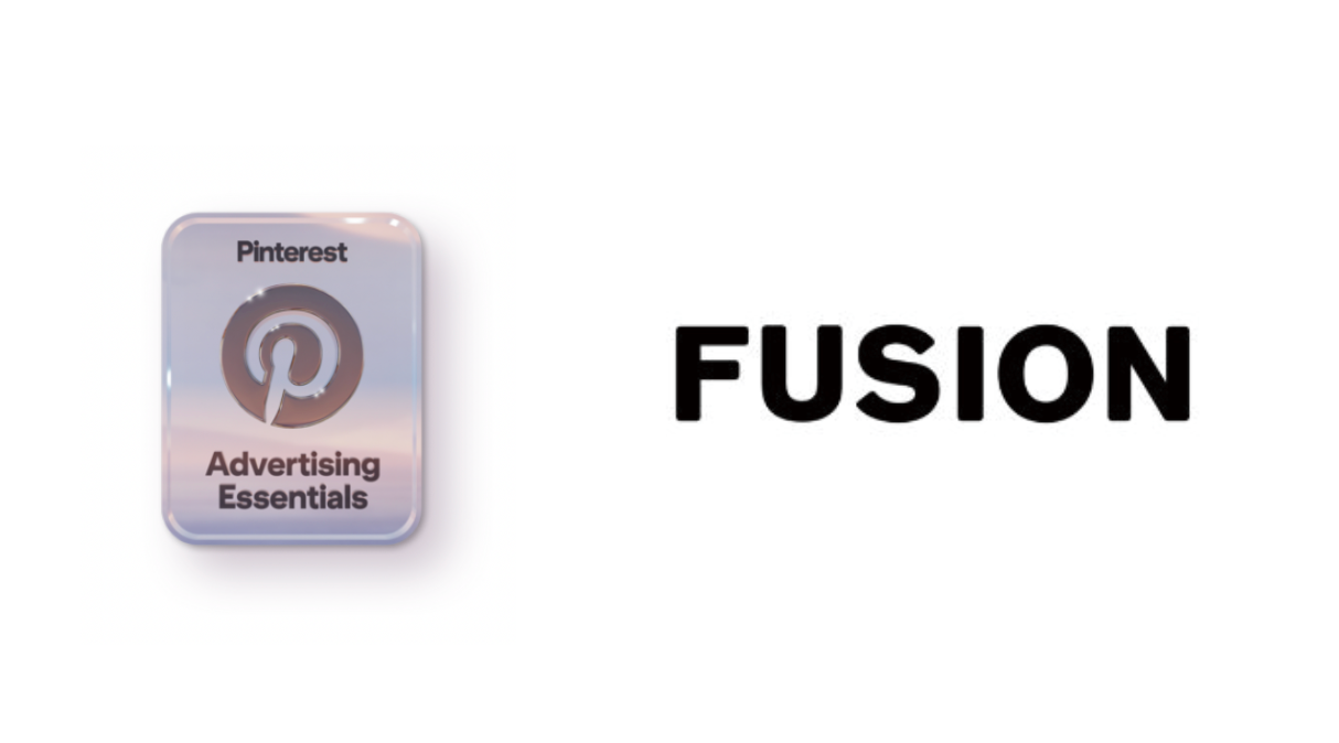 【FUSION】「Pinterest アドエッセンシャルバッジ」を取得。Pinterestアドの専門家としてより高水準な広告支...