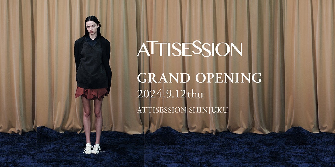 2024年秋冬シーズンより本格ローンチする「ATTISESSION」、9月12日（木）ルミネ新宿 ルミネ2に実店舗オープン