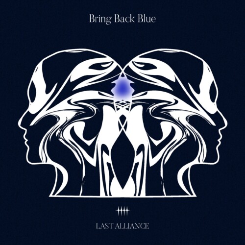 LAST ALLIANCE、11年ぶりの新曲4曲入りDigital Single『Bring Back Blue』本日配信開始＆リリック・ビデオ公...