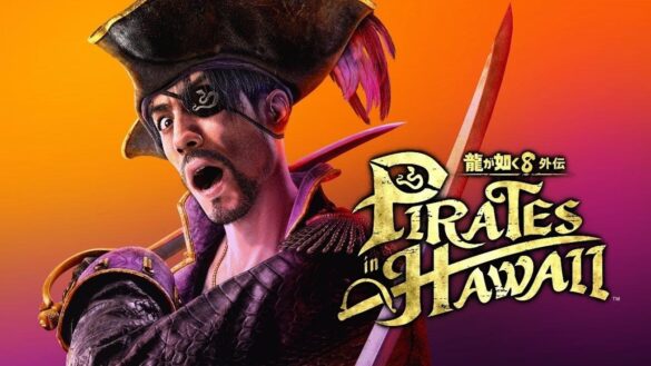 祝・真島吾朗 還暦記念作品『龍が如く８外伝 Pirates in Hawaii』2025年2月28日（金）発売決定！　主要キャストも一挙公開！